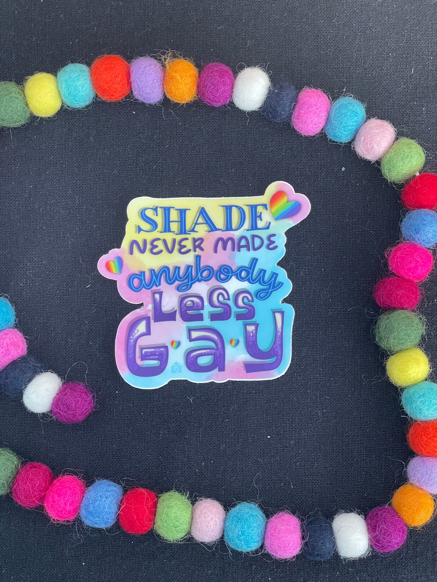Shade Never Made Anybody Less Gay Handlettered Rainbow Sticker
