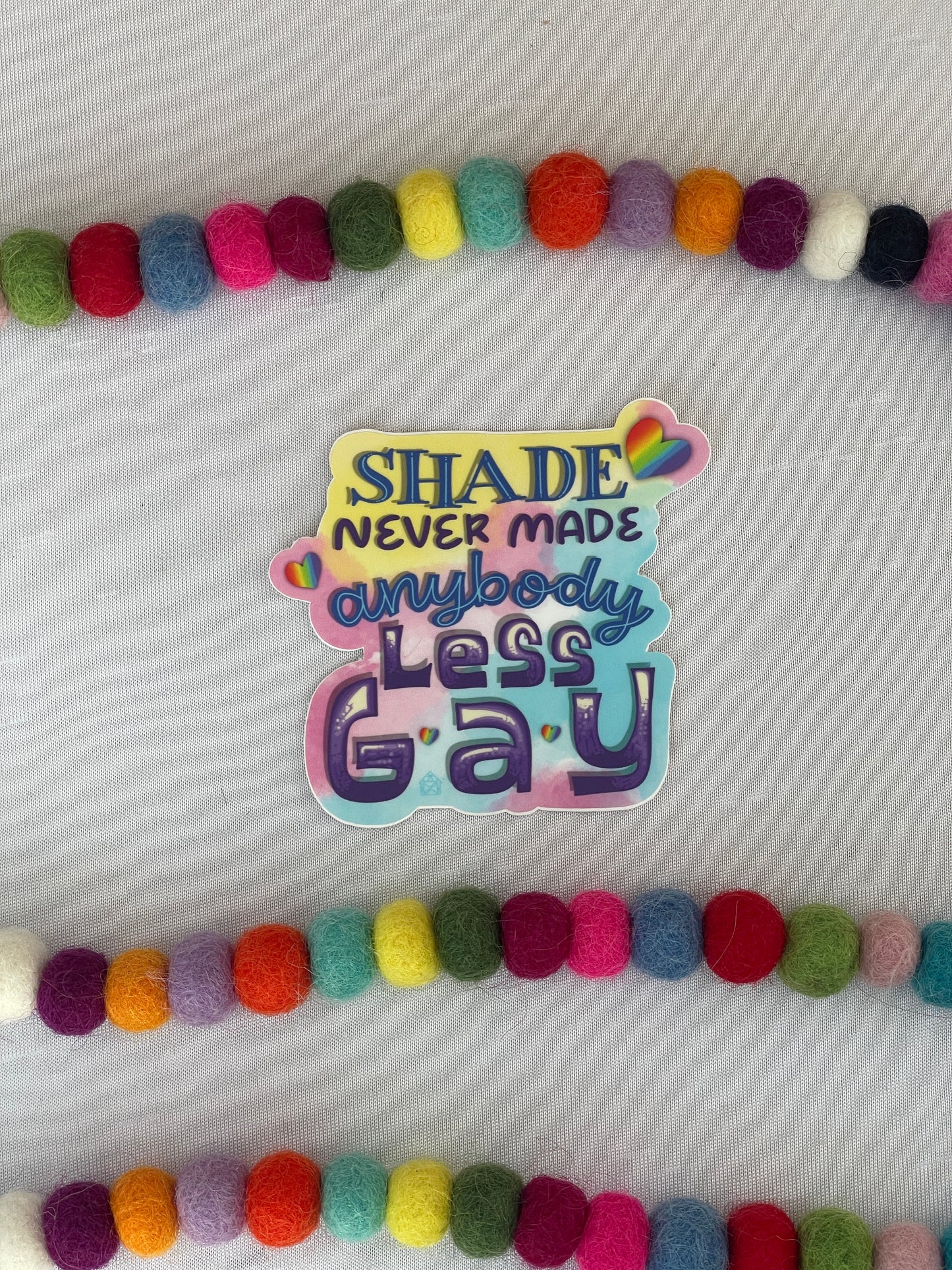 Shade Never Made Anybody Less Gay Handlettered Rainbow Sticker