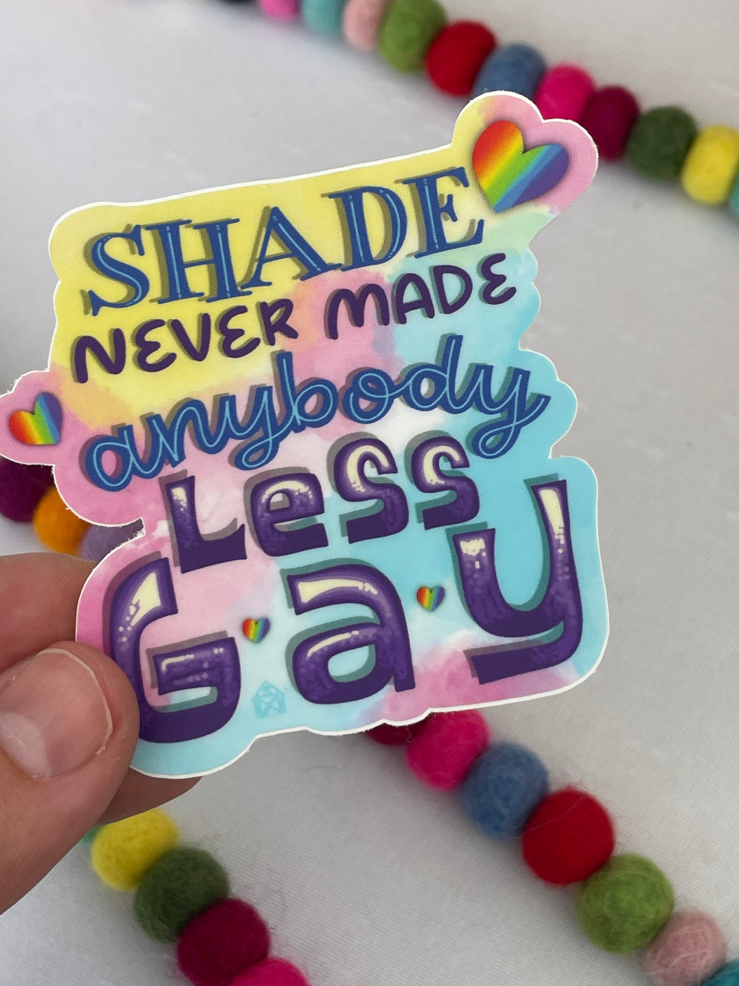 Shade Never Made Anybody Less Gay Handlettered Rainbow Sticker