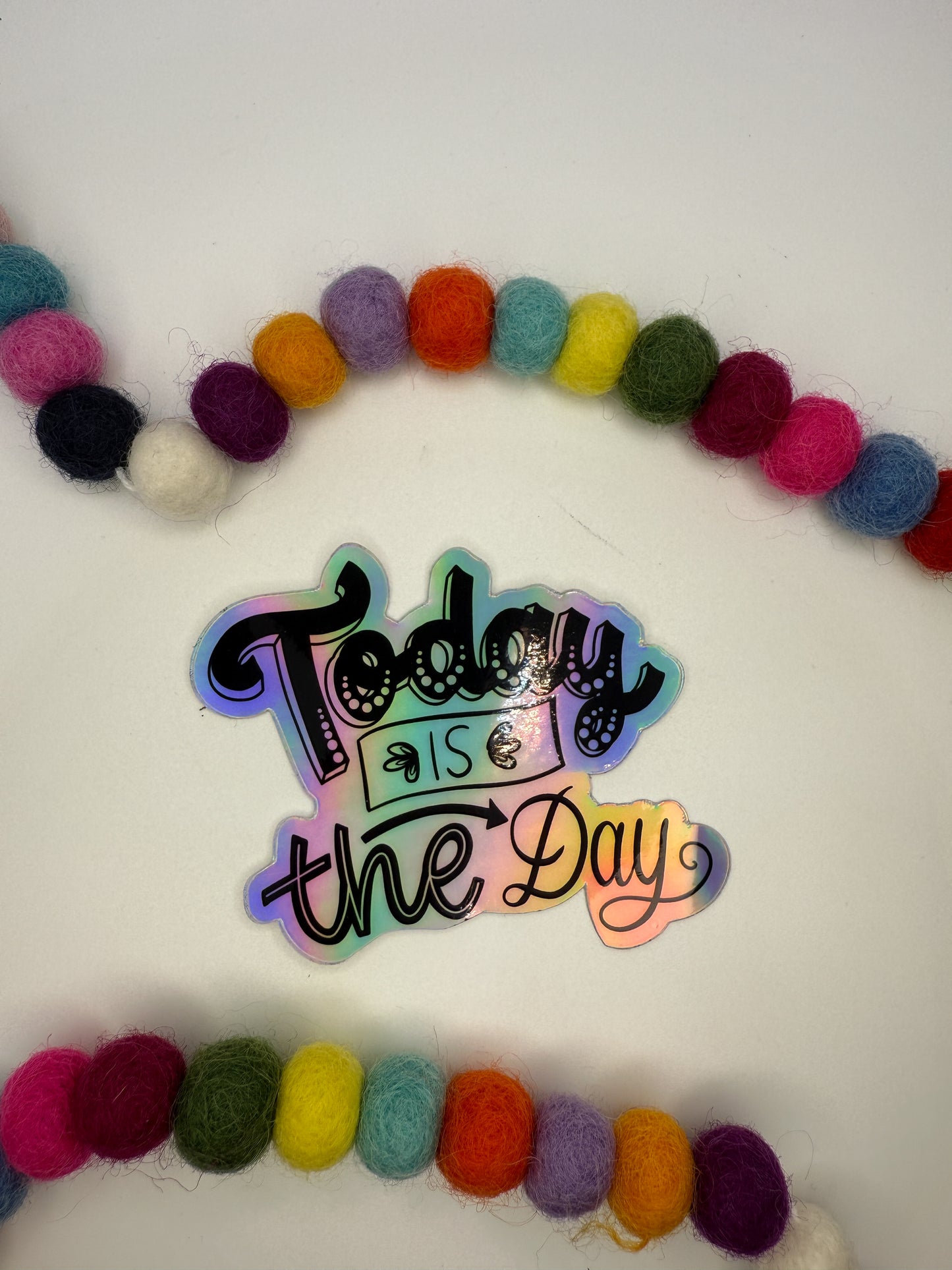 “Today is the Day” Holographic Sticker – Inspirational & Waterproof