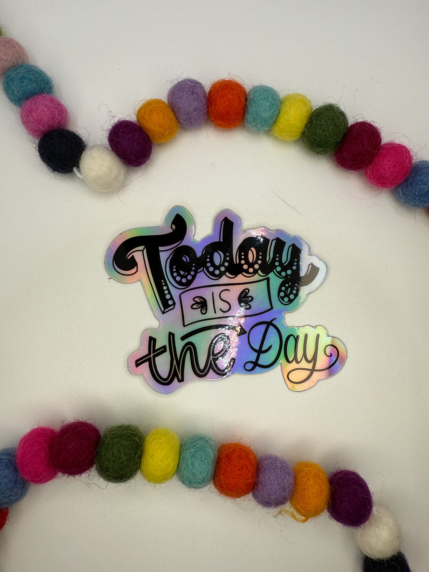 “Today is the Day” Holographic Sticker – Inspirational & Waterproof