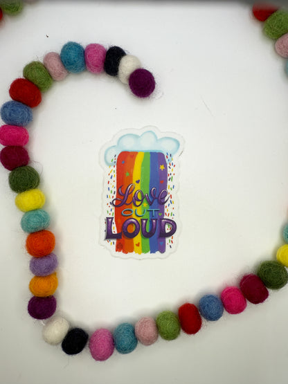 Love Out Loud Sticker – Hand Drawn Rainbow Pride Vinyl Sticker