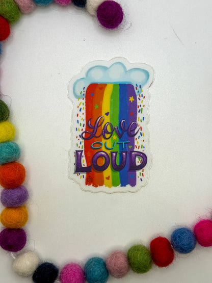 Love Out Loud Sticker – Hand Drawn Rainbow Pride Vinyl Sticker
