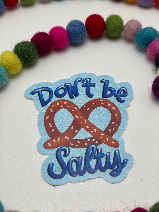 Don't Be Salty Pretzel Sticker