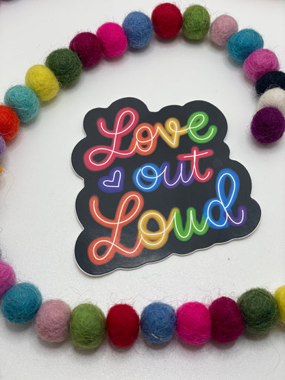 Love Out Loud Neon Sign Inspired Sticker