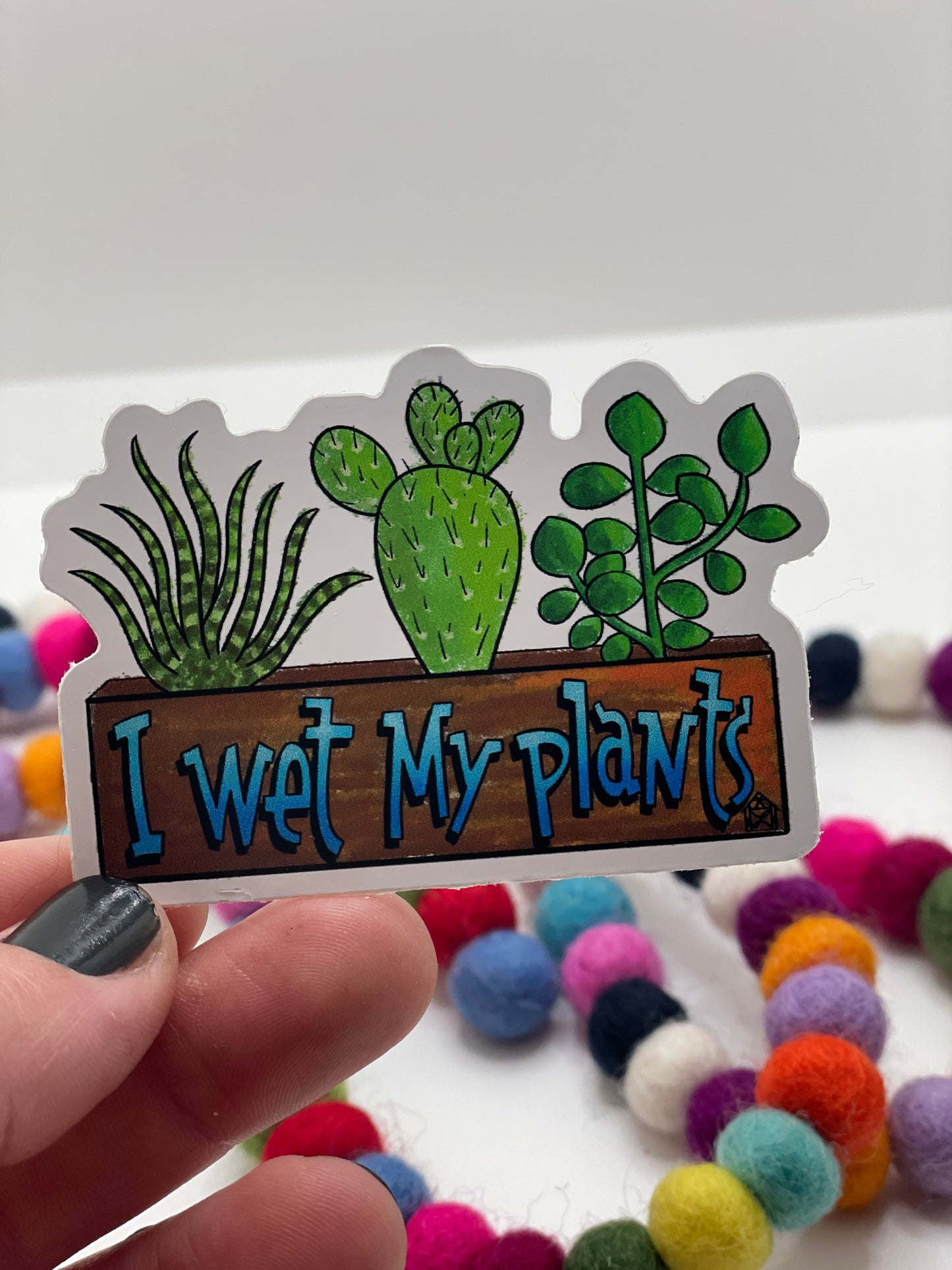 I Wet my Plants Sticker