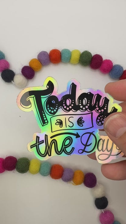 “Today is the Day” Holographic Sticker – Inspirational & Waterproof