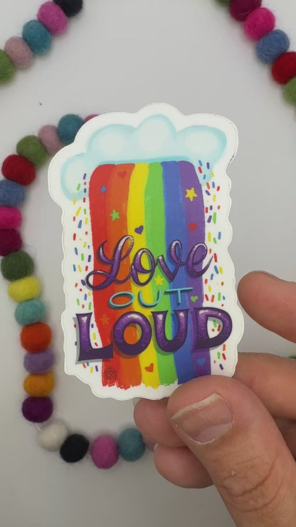 Love Out Loud Sticker – Hand Drawn Rainbow Pride Vinyl Sticker