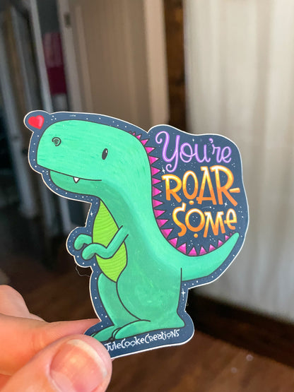 You're Roarsome T-Rex Sticker