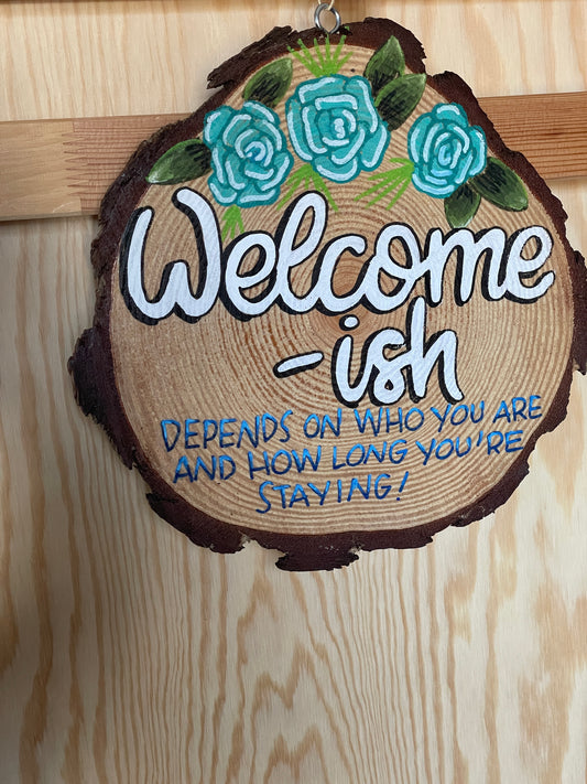 Welcome-Ish Sign