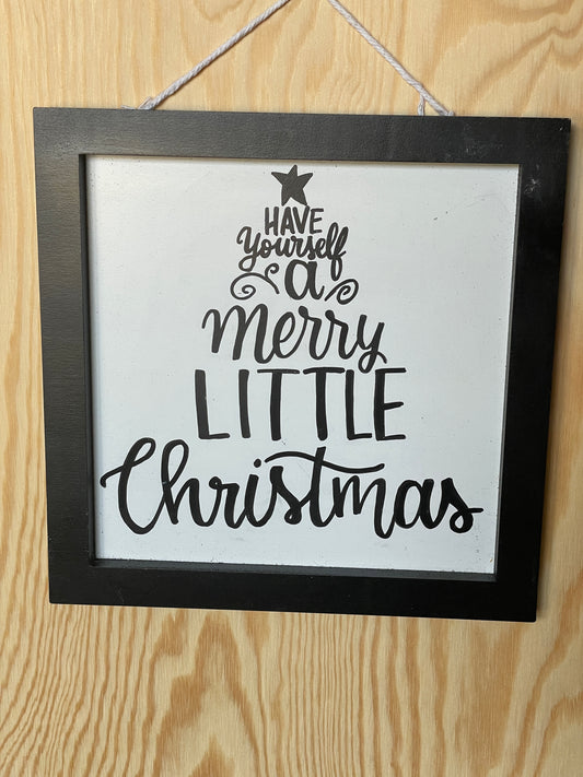 Have yourself a merry little Christmas Sign